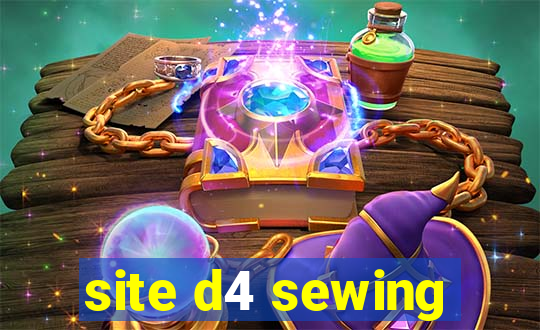 site d4 sewing