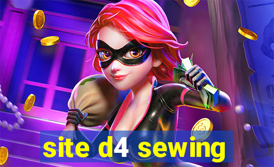 site d4 sewing