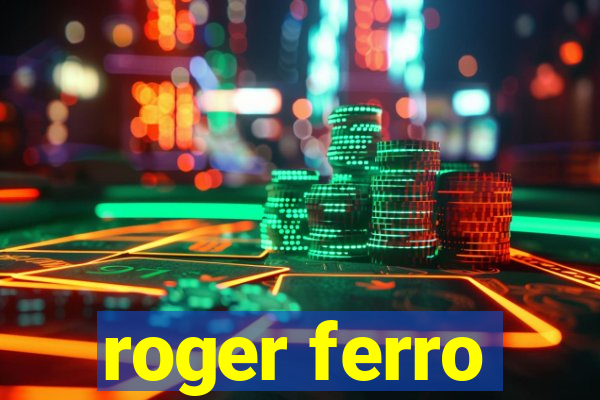 roger ferro