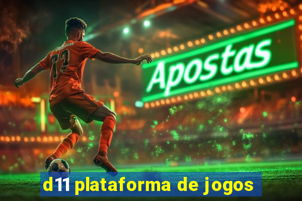 d11 plataforma de jogos