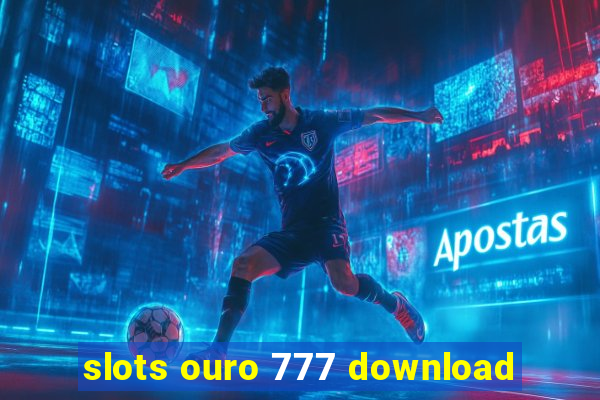 slots ouro 777 download