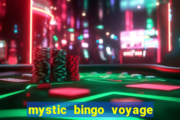 mystic bingo voyage é seguro