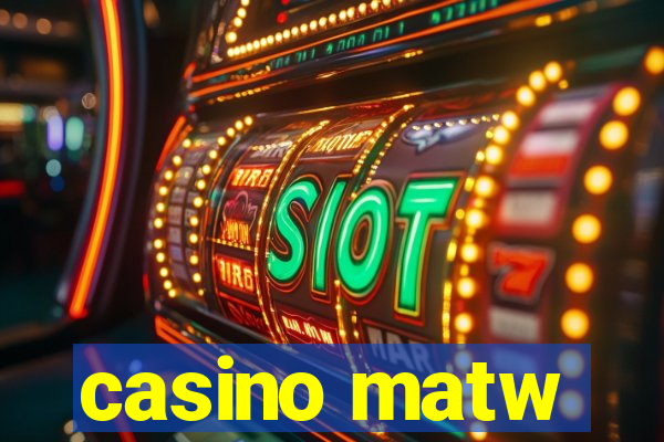 casino matw