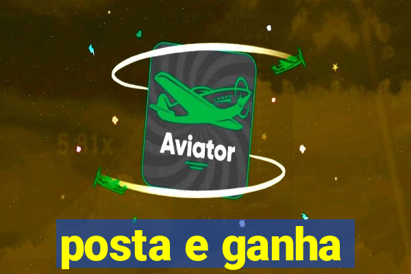 posta e ganha