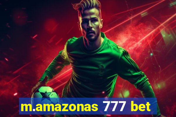 m.amazonas 777 bet