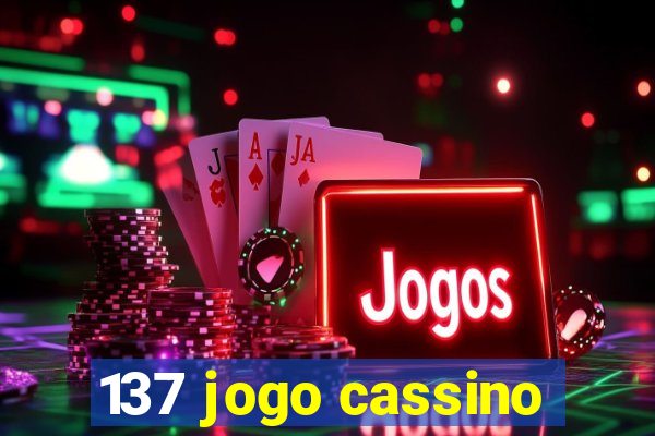 137 jogo cassino