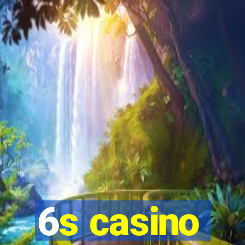 6s casino