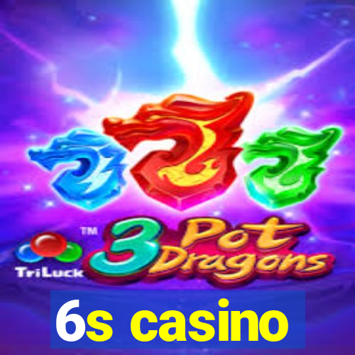 6s casino