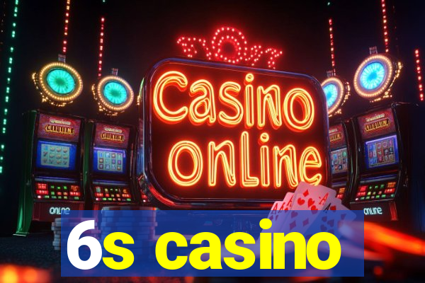 6s casino