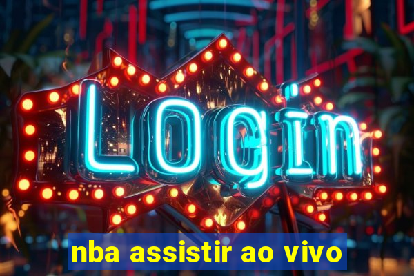 nba assistir ao vivo