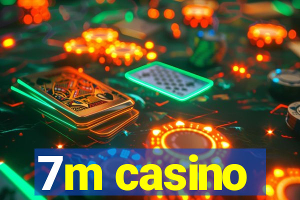 7m casino