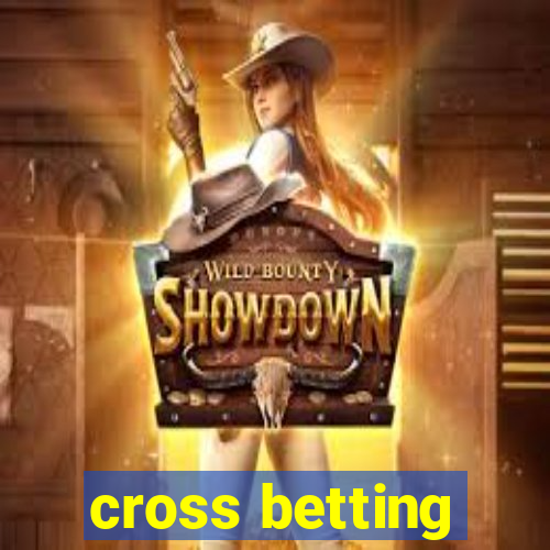 cross betting