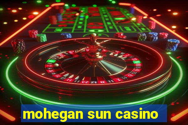 mohegan sun casino