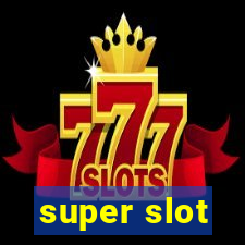 super slot