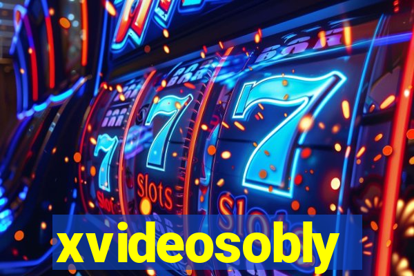 xvideosobly