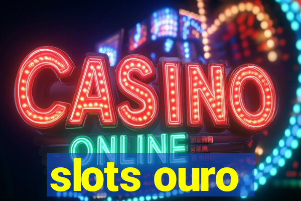 slots ouro