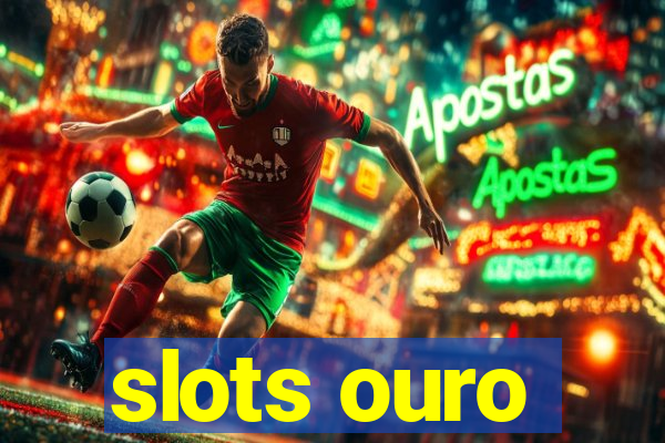 slots ouro