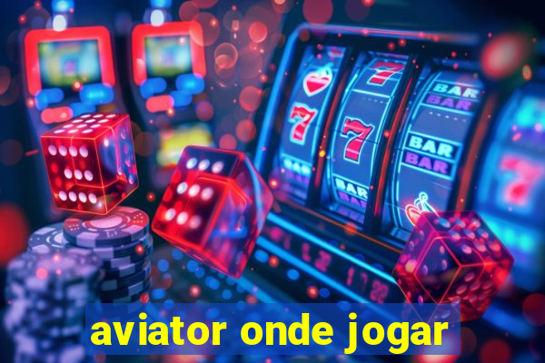 aviator onde jogar