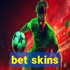 bet skins