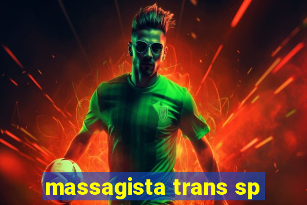 massagista trans sp