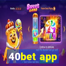 40bet app