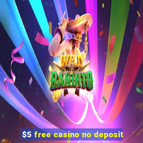 $5 free casino no deposit