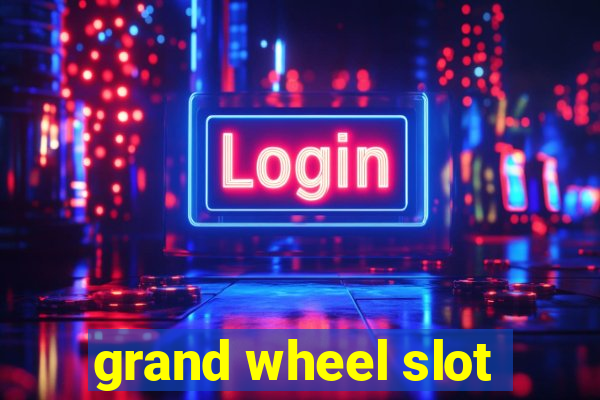 grand wheel slot