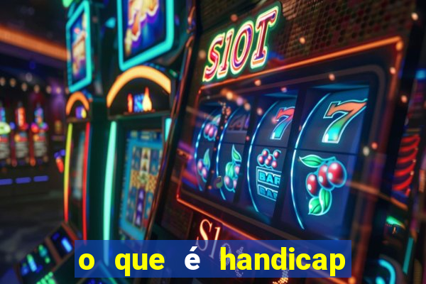 o que é handicap asiático - 1