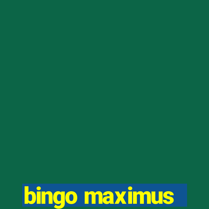 bingo maximus