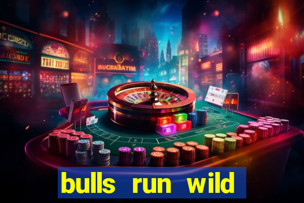 bulls run wild online slot