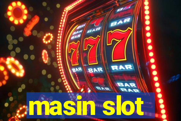 masin slot