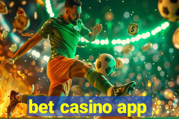 bet casino app