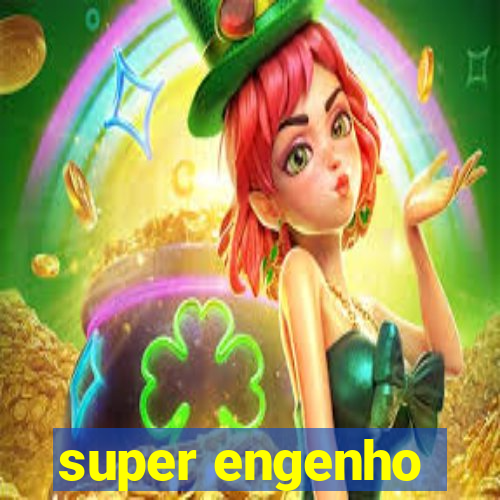 super engenho