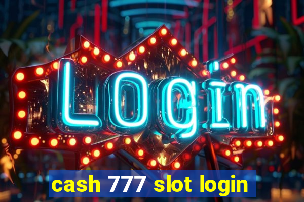 cash 777 slot login