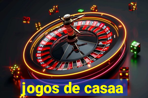 jogos de casaa