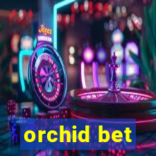 orchid bet