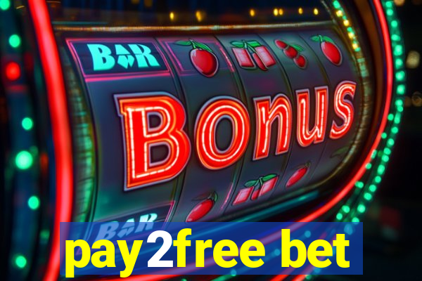 pay2free bet