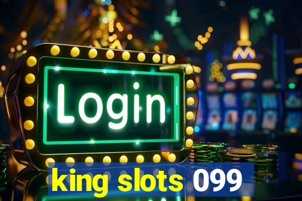 king slots 099