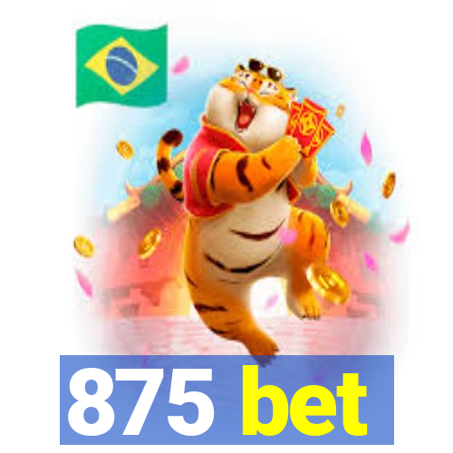 875 bet