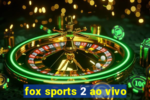 fox sports 2 ao vivo