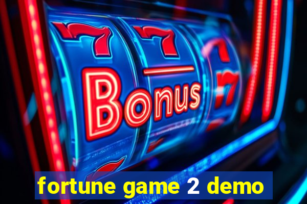 fortune game 2 demo