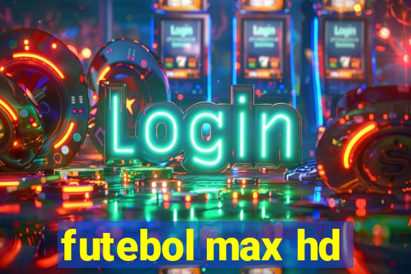 futebol max hd