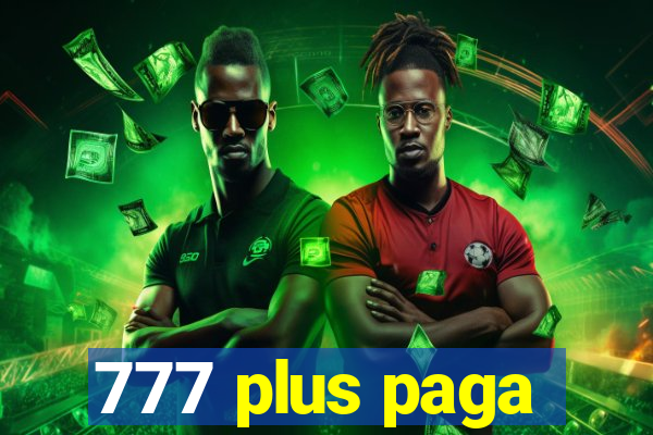 777 plus paga