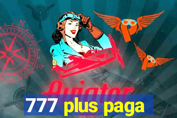 777 plus paga