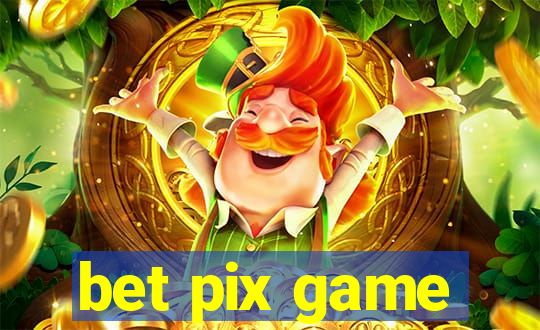 bet pix game