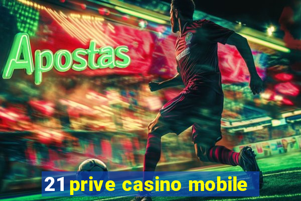 21 prive casino mobile