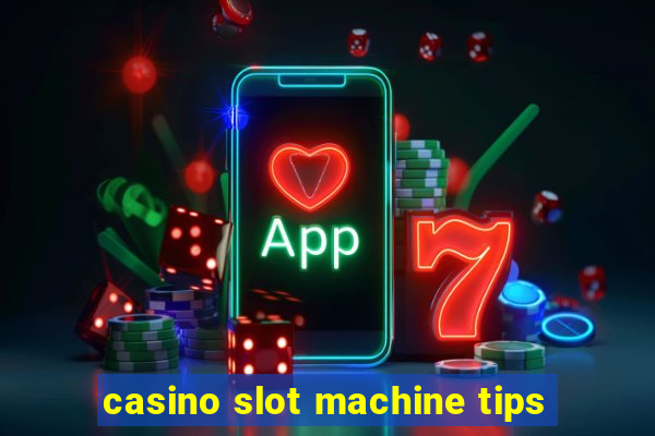 casino slot machine tips