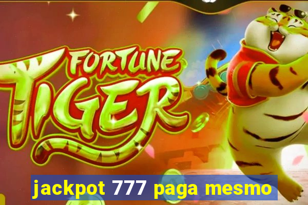 jackpot 777 paga mesmo