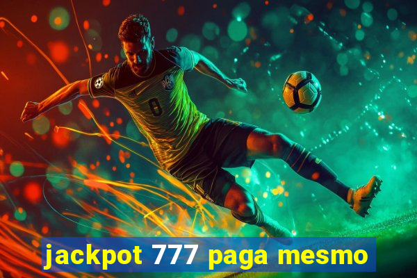 jackpot 777 paga mesmo