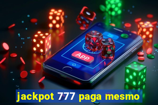 jackpot 777 paga mesmo